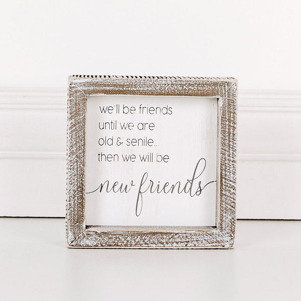 We'll Be Friends Mini Sign