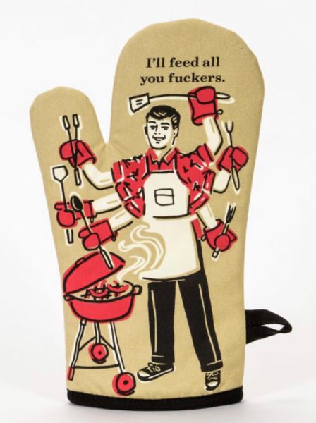 I'll Feed All You F**kers Oven Mitt