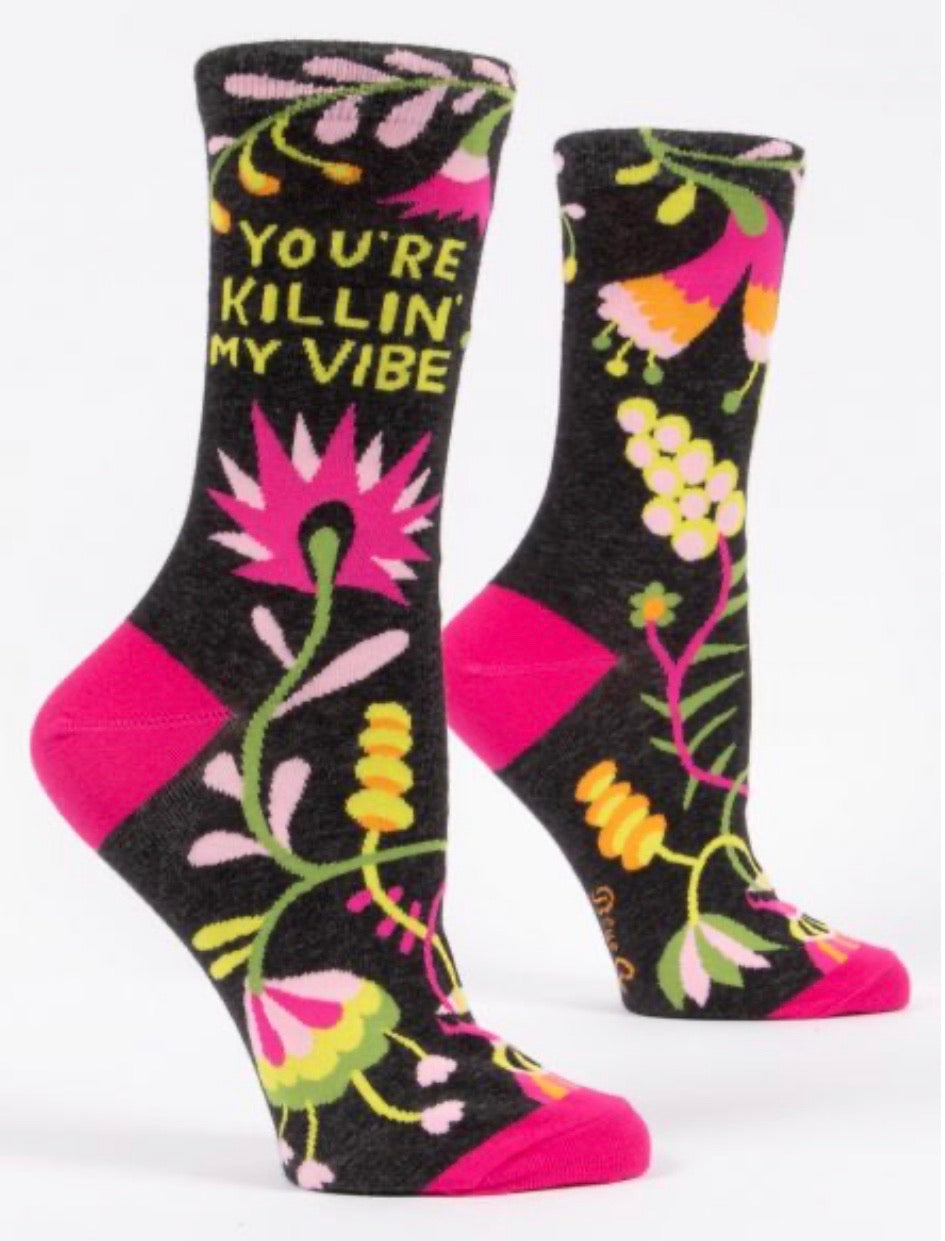 You're Killin' My Vibe Women's Socks